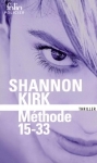 méthode15-33,shannon kirk,thriller,kidnapping,sang-froid,vengeance,enquête,interrupteur mental,sociopathie ou instinct de survie?