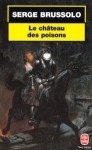 le château des poisons,brussolo,ciel la nourriture était empoisonnée,enquête au moyen-âge,chevalier fute-fute,moine roux,femme troubadour