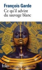 14-02-13 Ce-quil-advint-du-sauvage-blanc.jpg