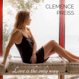 Clémence Preiss, Love is the only way