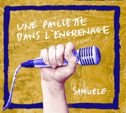 samuele, la pour toi, une paillette dans l'engrenage