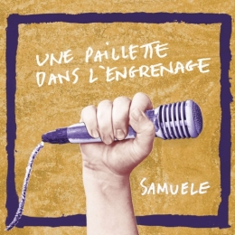 samuele, concert, une paillette dans l'engrenage