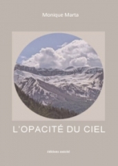 monique marta,l’opacité du ciel,éditions unicité,poésie,métaphysique,spiritualité,mystique