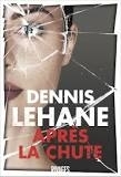 après la chute,dennis lehane,