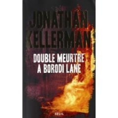 borodi lane, kellerman,double meurtre, Alex delaware, Milo sturgis,eco-terrorisme,