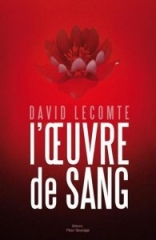 l'oeuvre de sang,david lecomte,