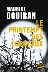 maurice gouiran,le printemps des corbeaux