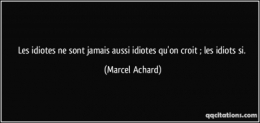 les-idiotes-ne-sont-jamais-aussi-idiotes--marcel-achard.jpg