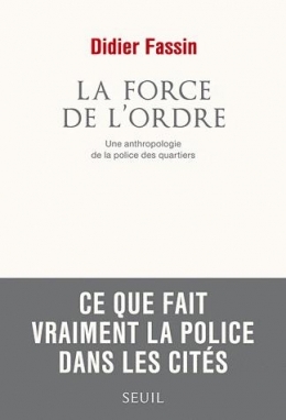 didier fassin,banlieue,police nationale,bac,bgrigade anticriminalité
