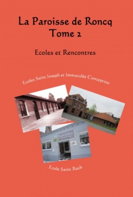 2013 - Projet 2  Couverture Tome 2 La paroisse de Roncq - Ecoles et Rencontres.jpg